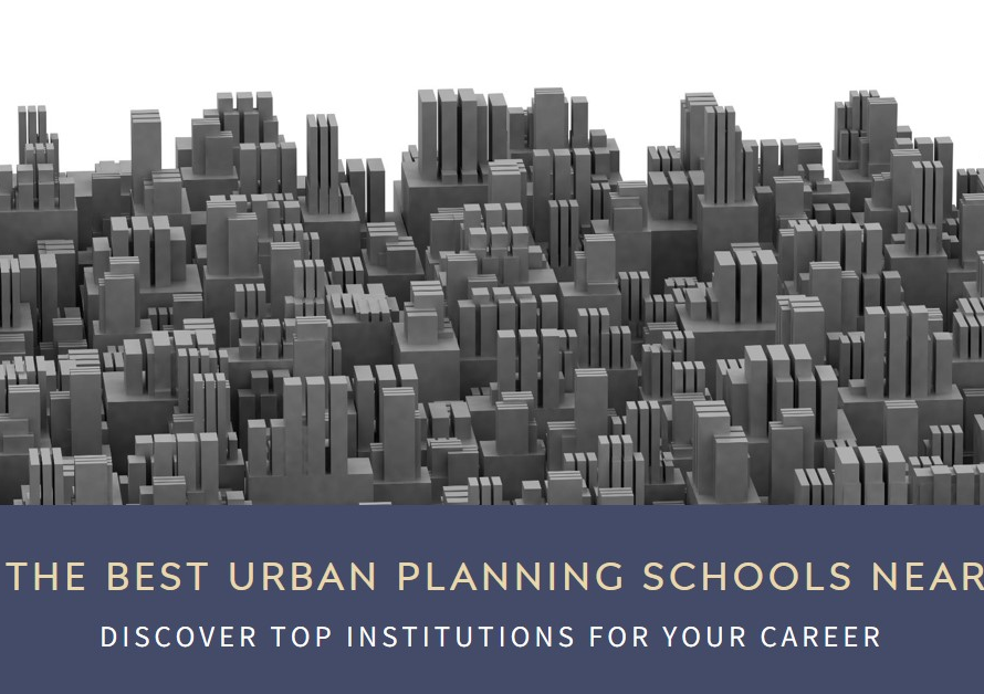 Urban Planning Schools Near Me: Find the Best Institutions