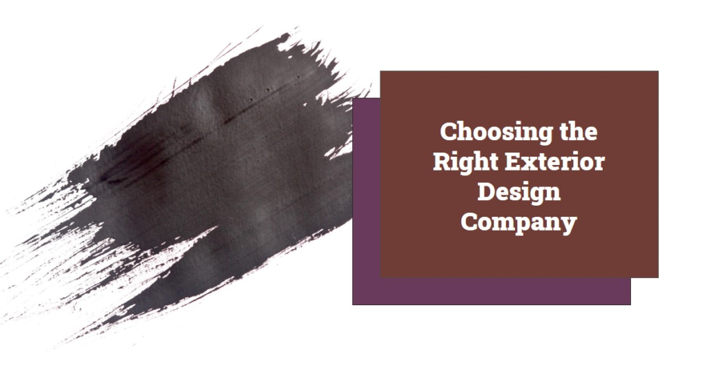 Choosing the Right Exterior Design Company