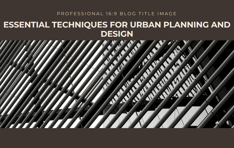 Urban Planning and Design: Essential Techniques