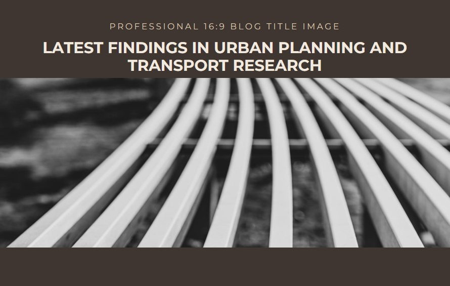 Urban Planning and Transport Research: Latest Findings Urban Planning and Transport Research: Latest Findings