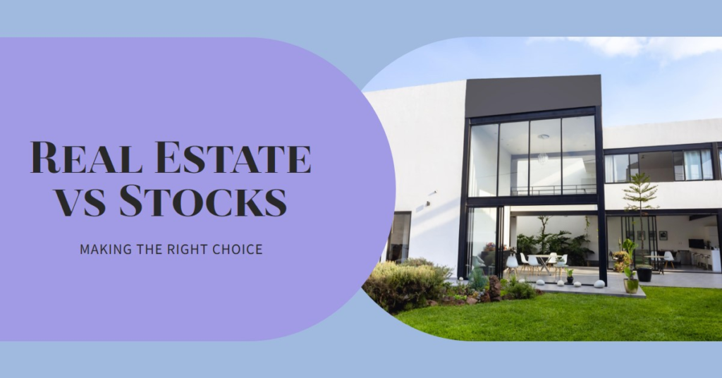 Real Estate Versus Stocks: Making the Right Choice