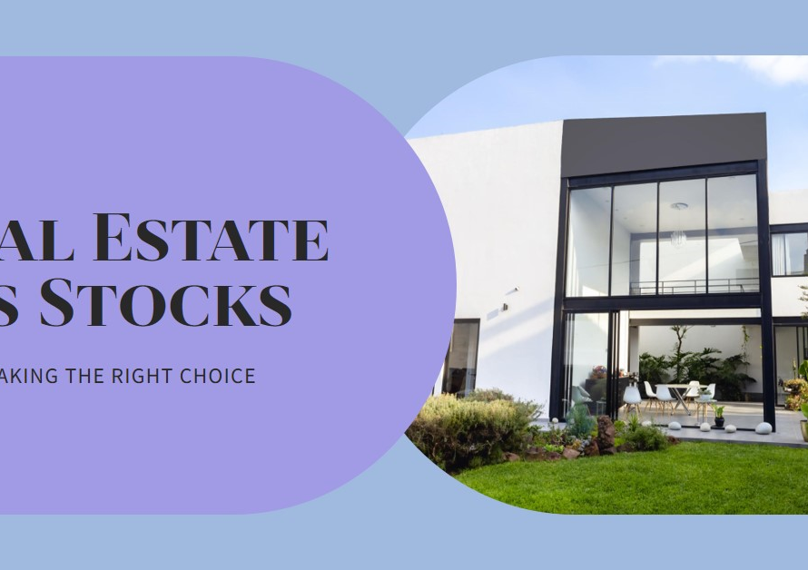 Real Estate Versus Stocks: Making the Right Choice