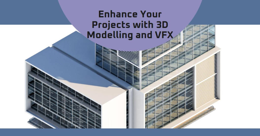 Visual Effects Production: Enhancing Projects with 3D Modelling and VFX