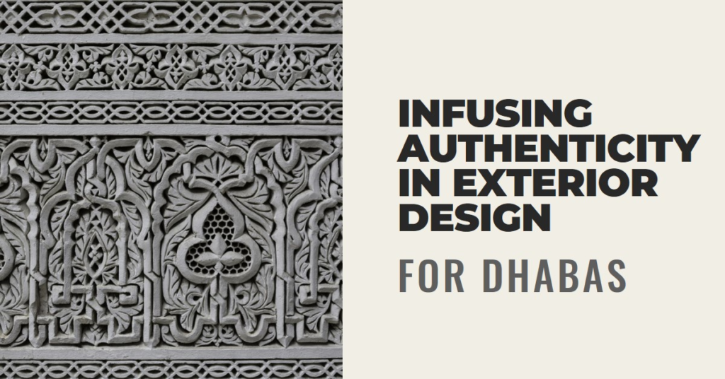 Infusing Authenticity in Exterior Design Dhabas