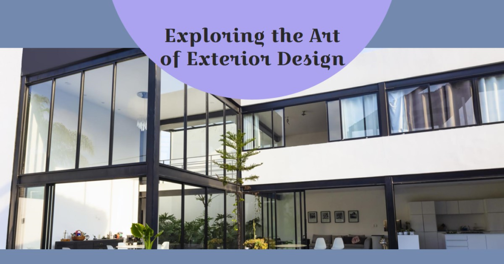 Exploring the Art of Exterior Design