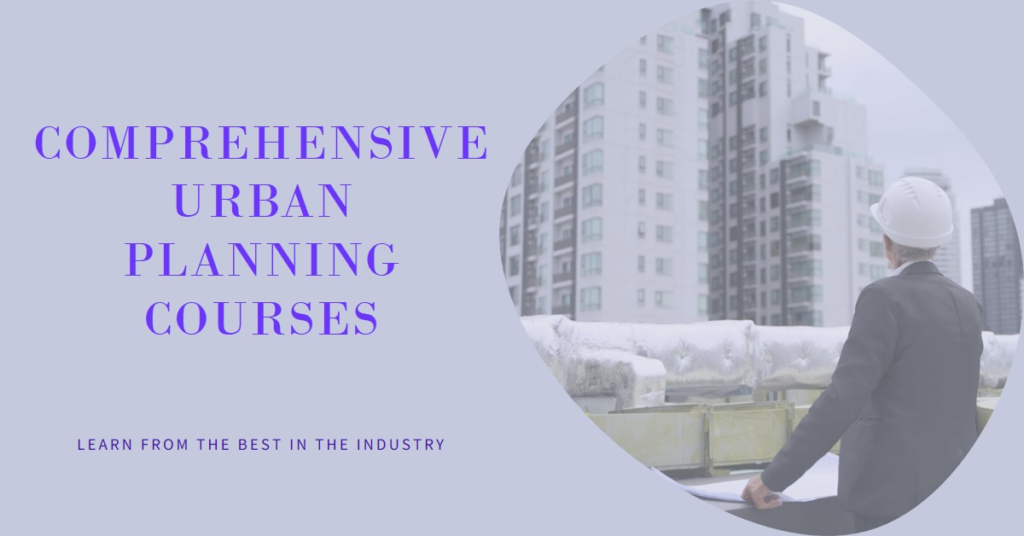 Urban Planning Courses: Comprehensive Learning Paths