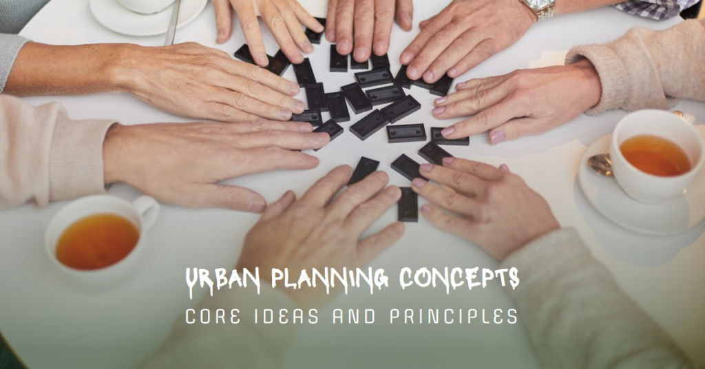 Urban Planning Concepts: Core Ideas and Principles