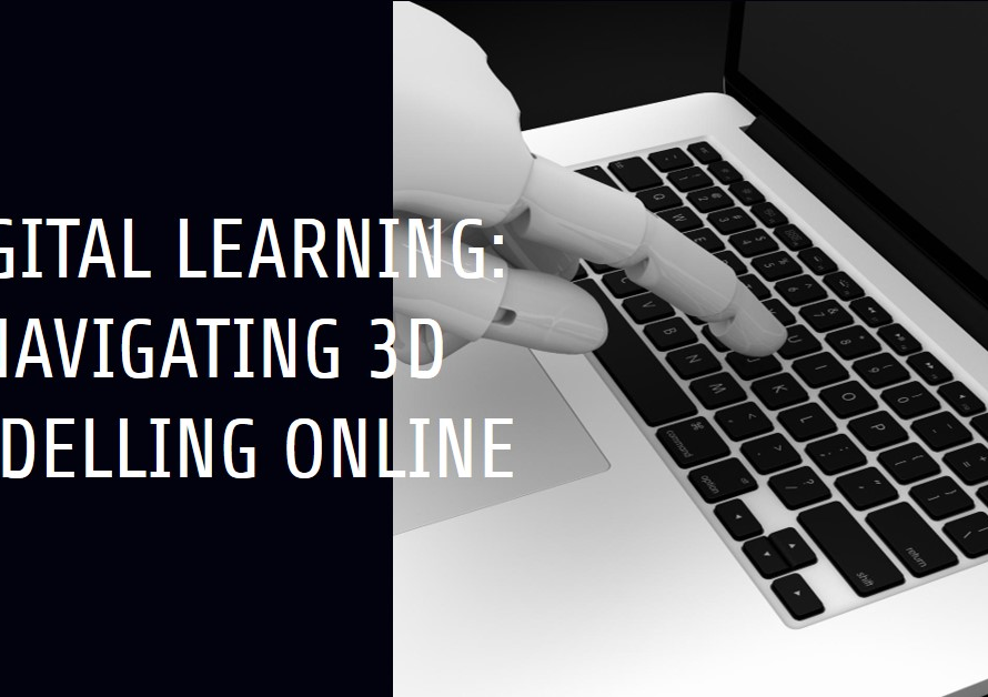 Digital Learning: Navigating 3D Modelling Online