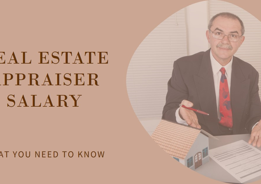 Real Estate Appraiser Salary: What to Know