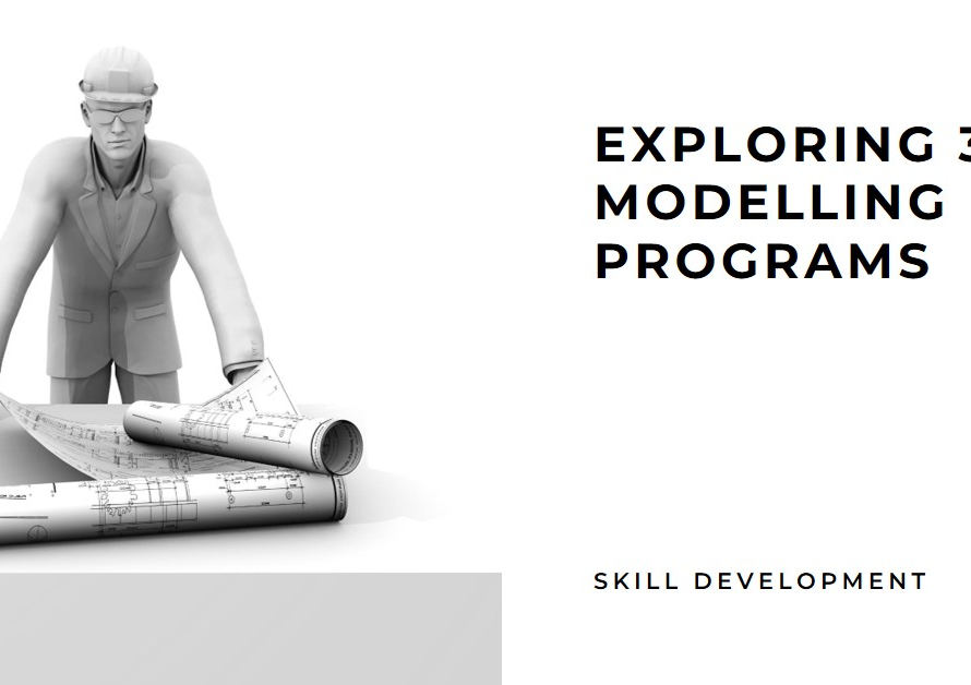 Skill Development: Exploring 3D Modelling Programs