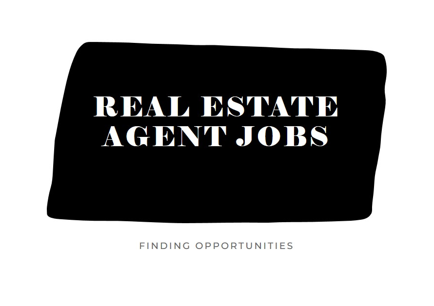Real Estate Agent Jobs: Finding Opportunities