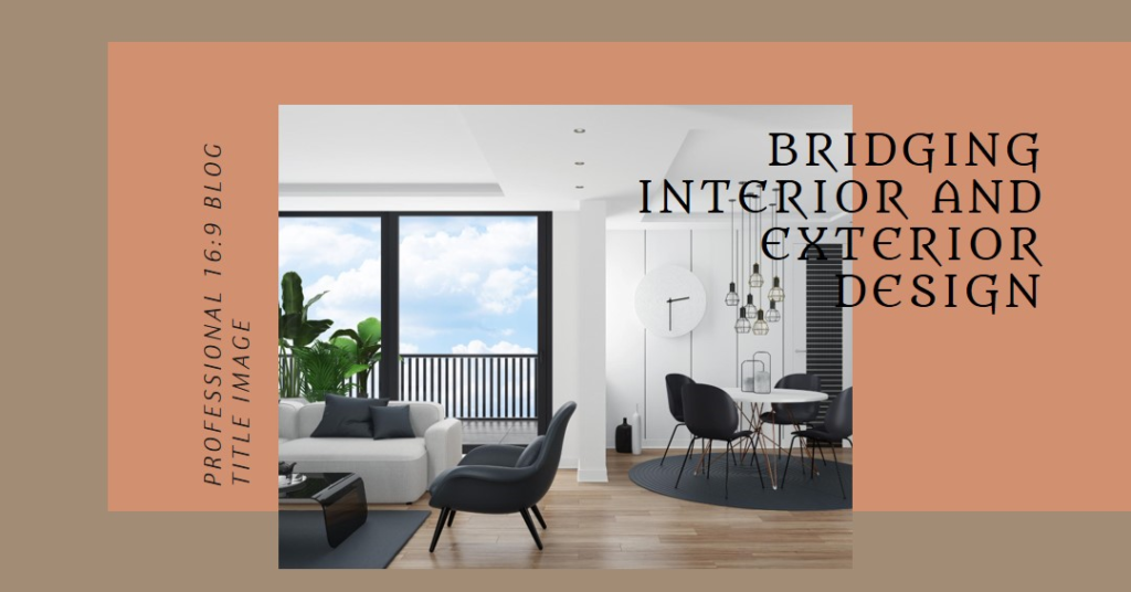 Bridging Interior and Exterior Design