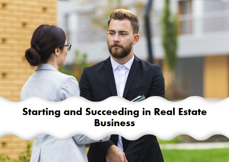 Real Estate Business: Starting and Succeeding