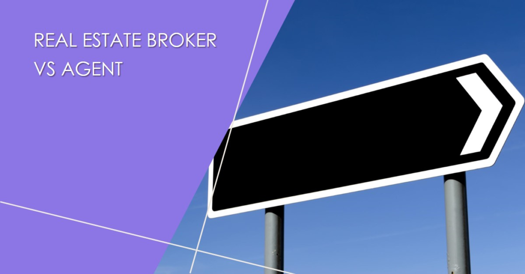 Real Estate Broker Versus Agent: Key Differences