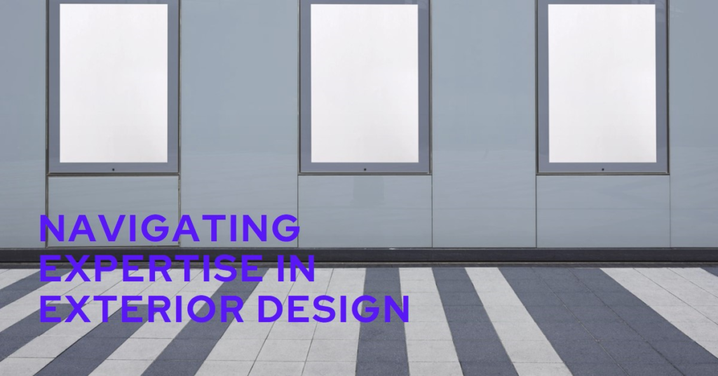 Navigating Expertise in Exterior Design
