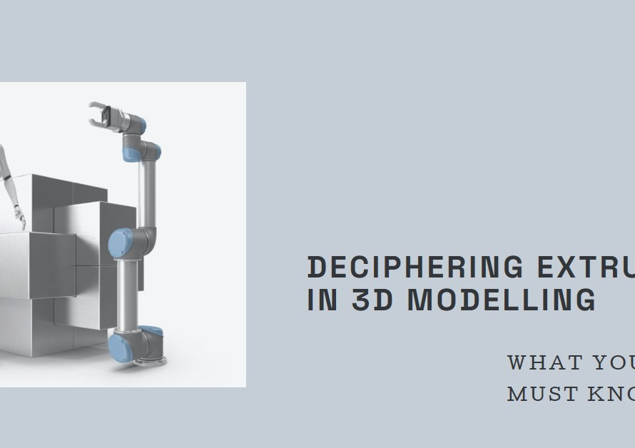 Deciphering Extrusion in 3D Modelling: What You Must Know