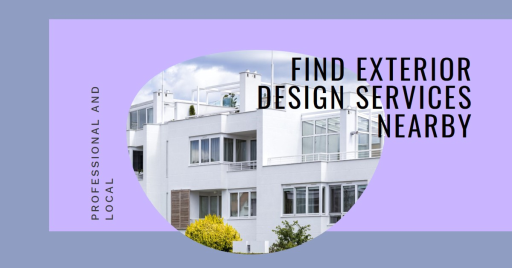 Finding Exterior Design Services Nearby
