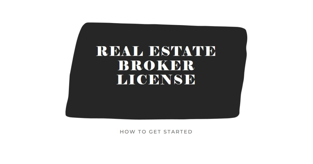 Real Estate Broker License: How to Get Started
