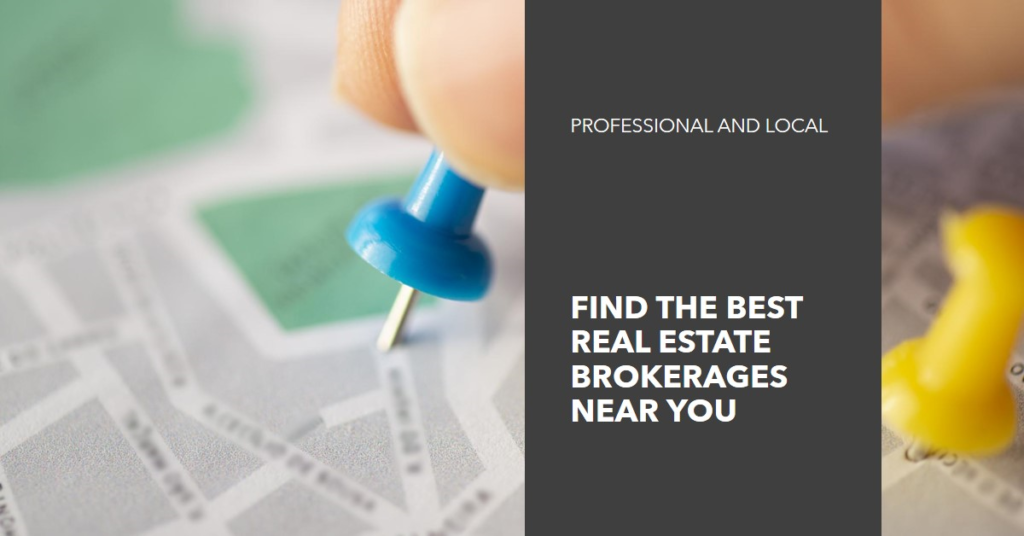 Real Estate Brokerages Near Me: Finding the Best