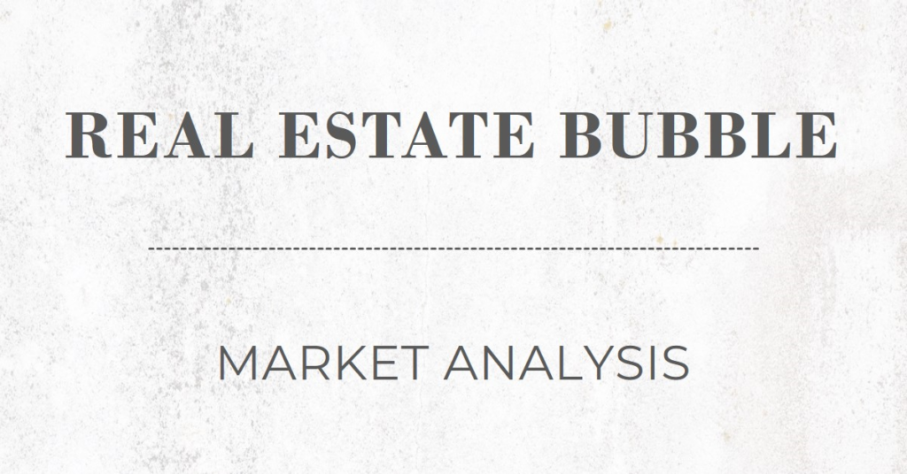 Real Estate Bubble: Market Analysis