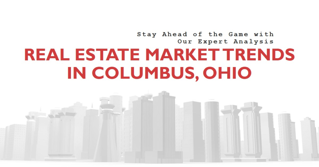 Real Estate in Columbus, Ohio: Market Trends