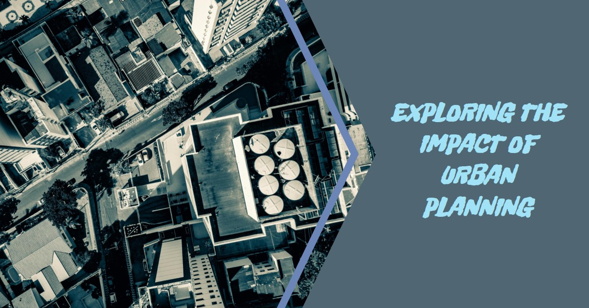 2026 Is Urban Planning Meaningful? Exploring Its Impact » Archova Visuals