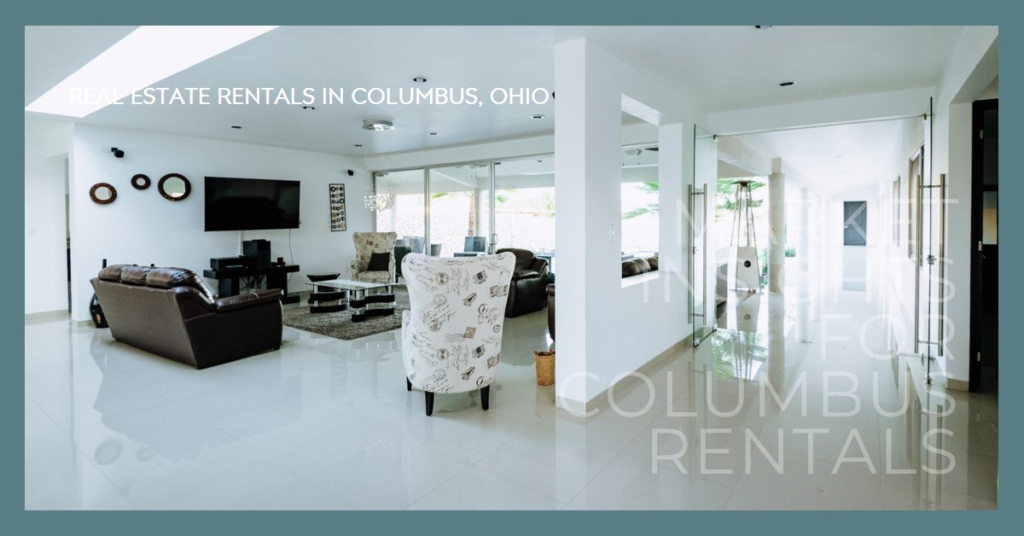 Real Estate Rentals in Columbus, Ohio: Market Insights