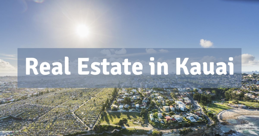 Real Estate in Kauai: Market Trends