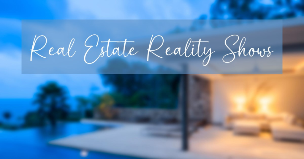 Real Estate Reality Shows: Watching the Industry
