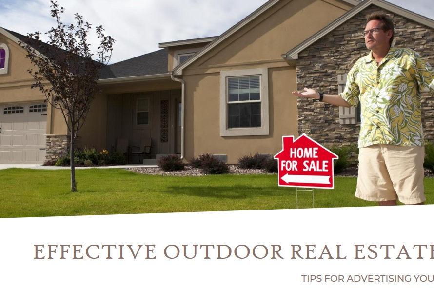 How To Advertise Outdoor Real Estate Representations Effectively