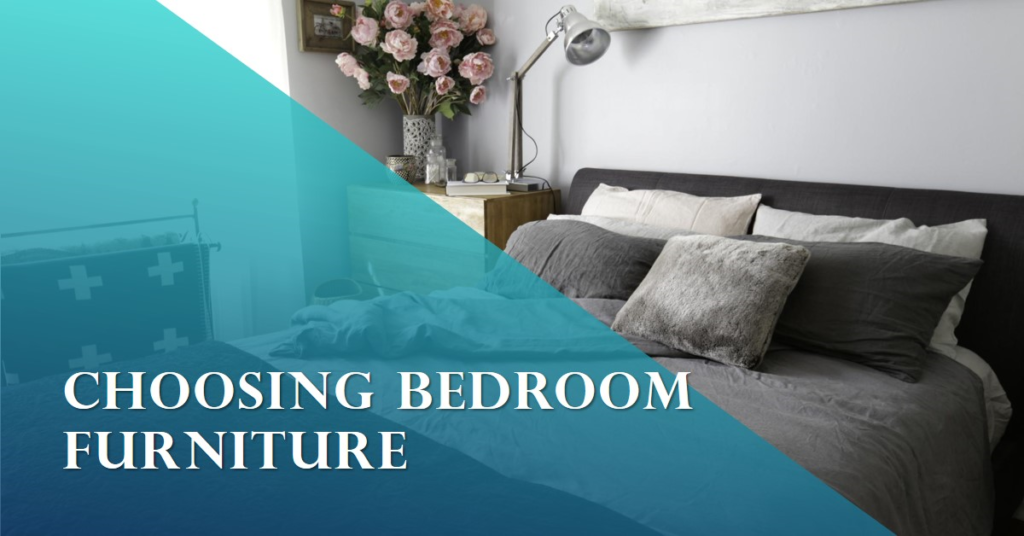  How To Choose Bedroom Furniture