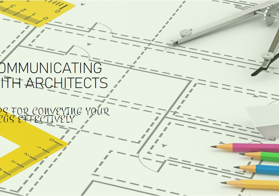 How To Communicate Your Ideas To An Architect