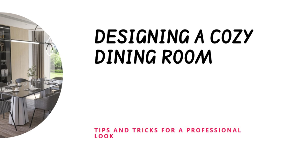 How To Design A Cozy Dining Room