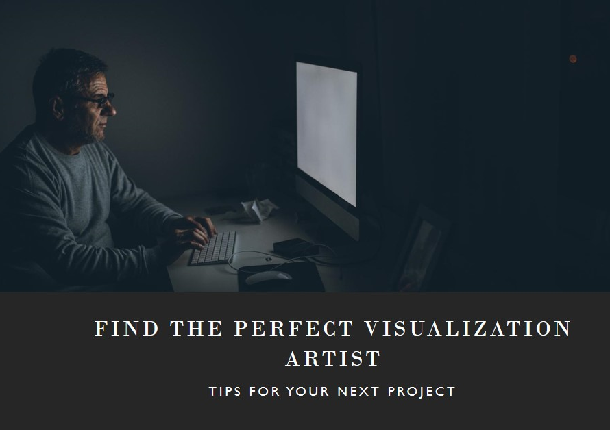 How To Find A Good Visualization Artist For Your Project