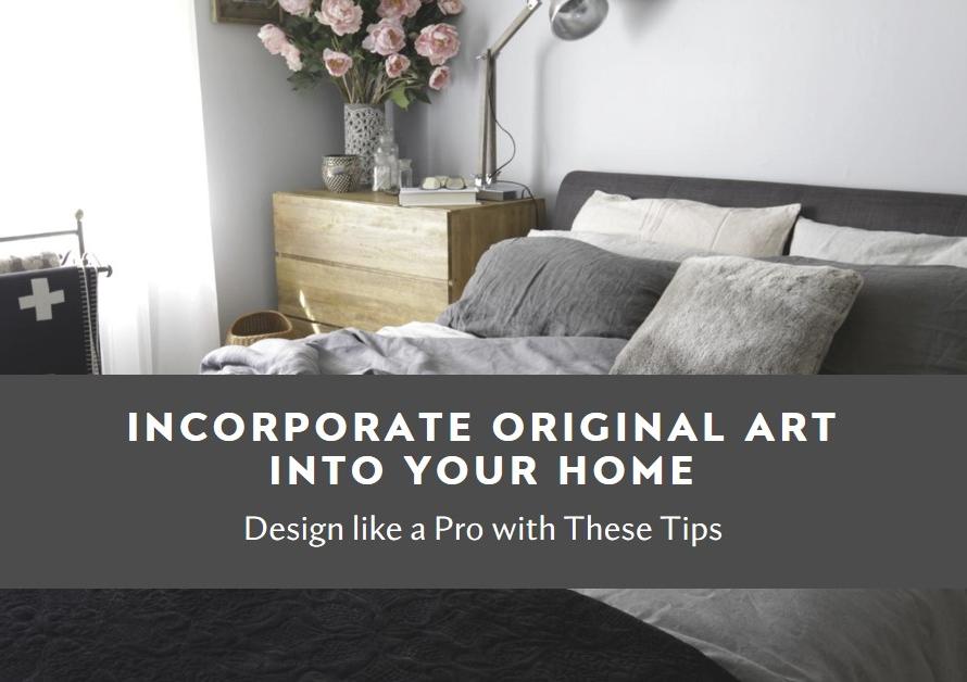 How To Incorporate Original Art Pieces Into Your Home Design
