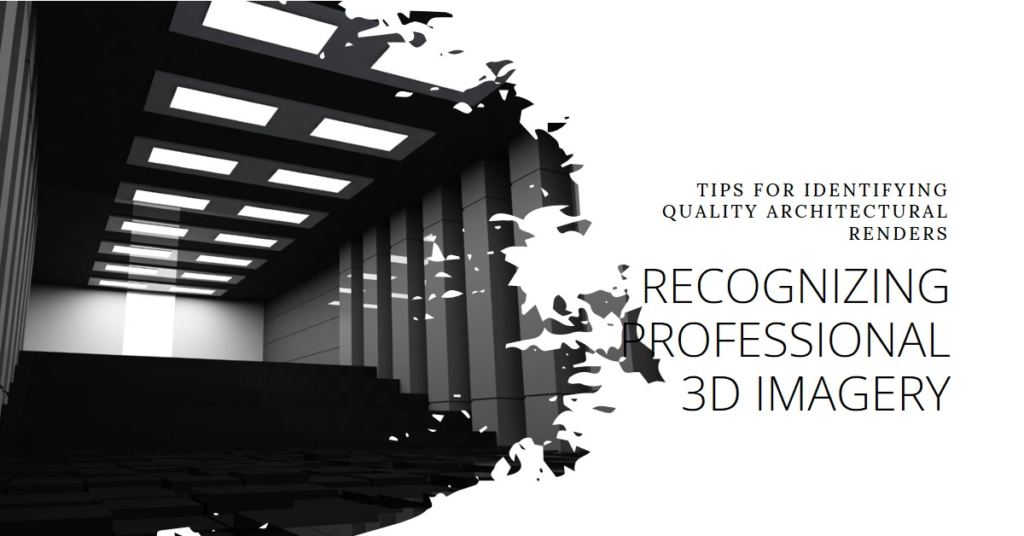 How To Recognize Professional Architectural 3D Imagery