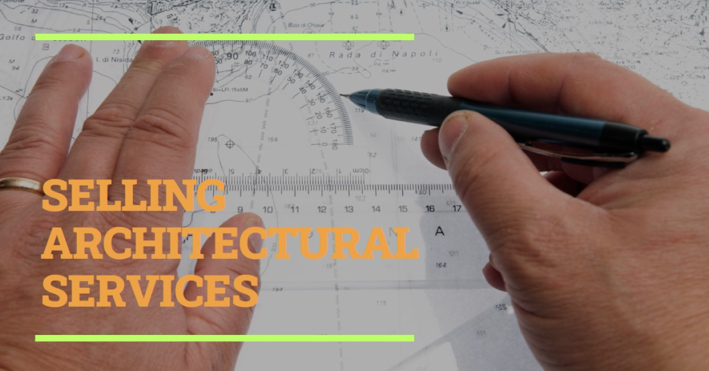 How To Sell Architectural Services During Tough Times