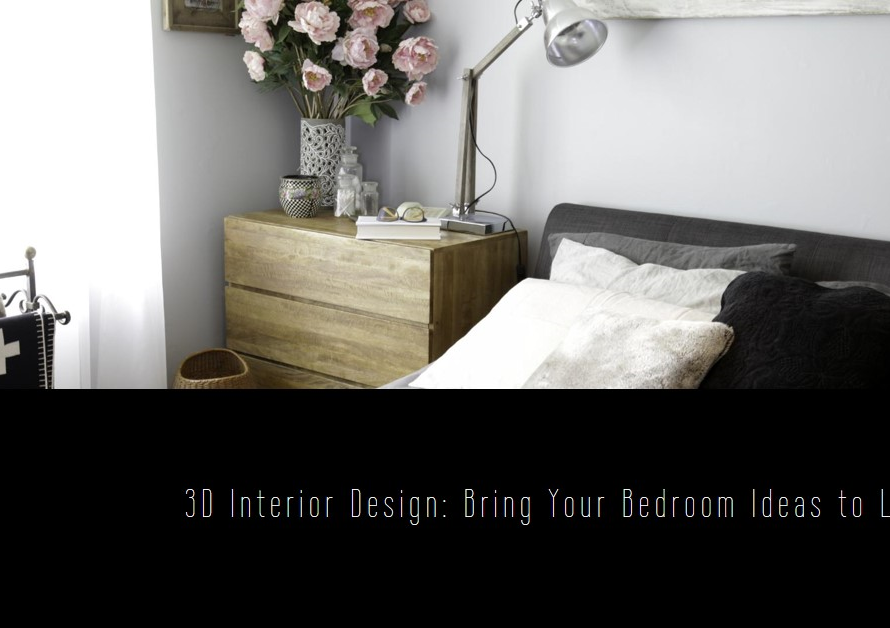 How To Use 3D Interior Design To Bring New Bedroom Ideas To Life