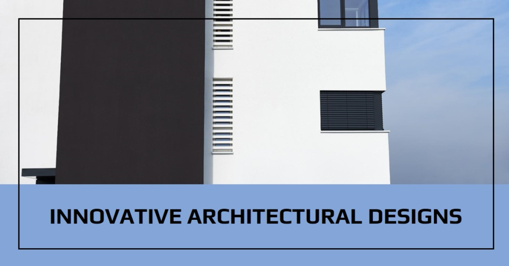 Inspirations To Achieve Innovative Architectural Designs For Houses