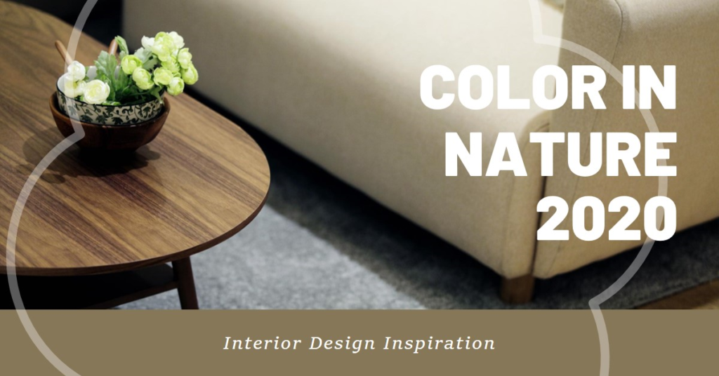Interior Design Inspiration Color In Nature 2020