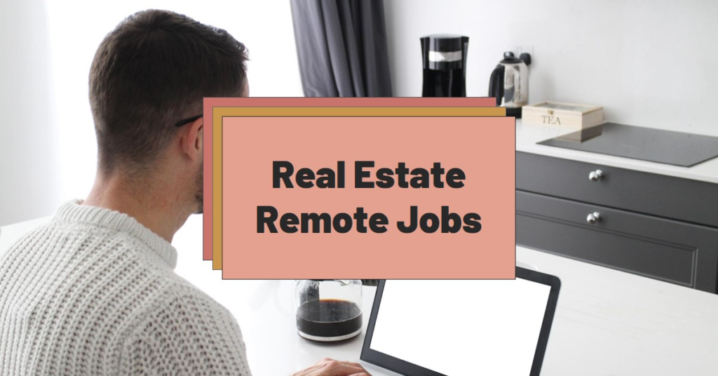 Real Estate Remote Jobs: Working from Home