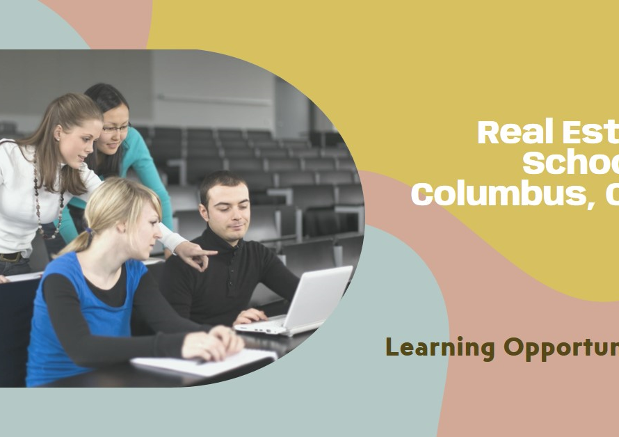 Real Estate School in Columbus, Ohio: Learning Opportunities