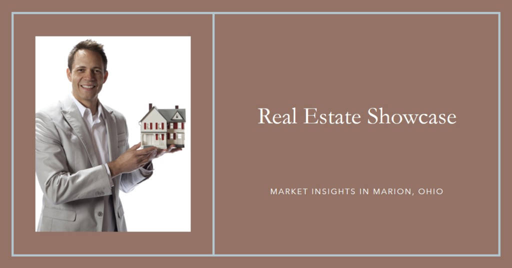 Real Estate Showcase in Marion, Ohio: Market Insights