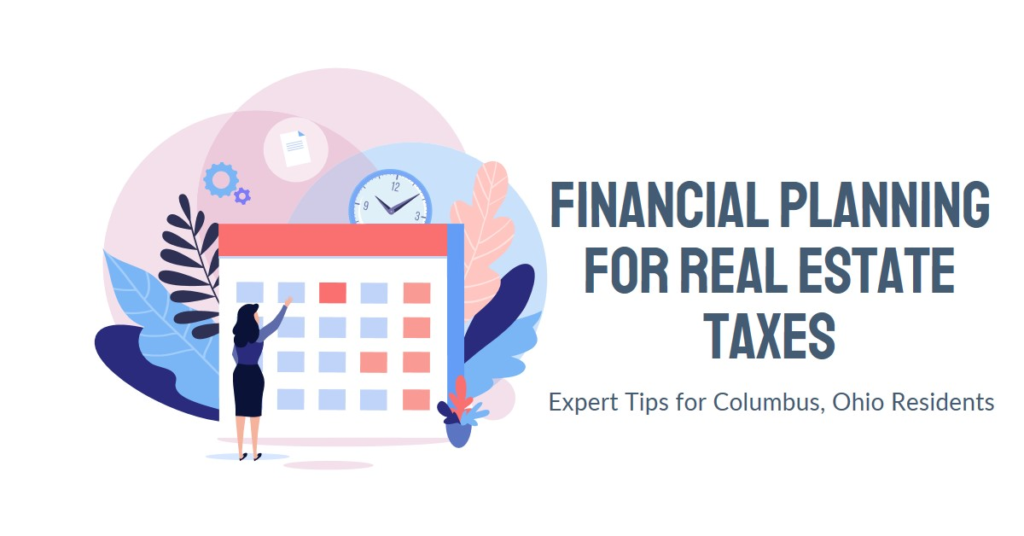 Real Estate Taxes in Columbus, Ohio: Financial Planning