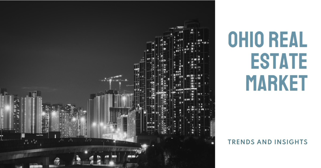 Real Estate Market in Ohio: Trends and Insights