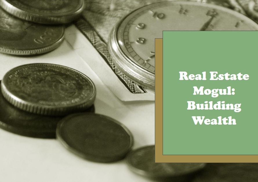Real Estate Mogul: Building Wealth