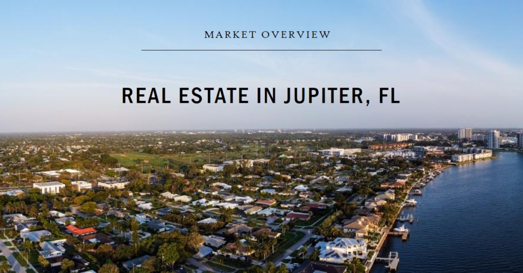 Real Estate in Jupiter, FL: Market Overview