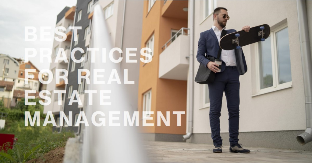 Real Estate Management: Best Practices