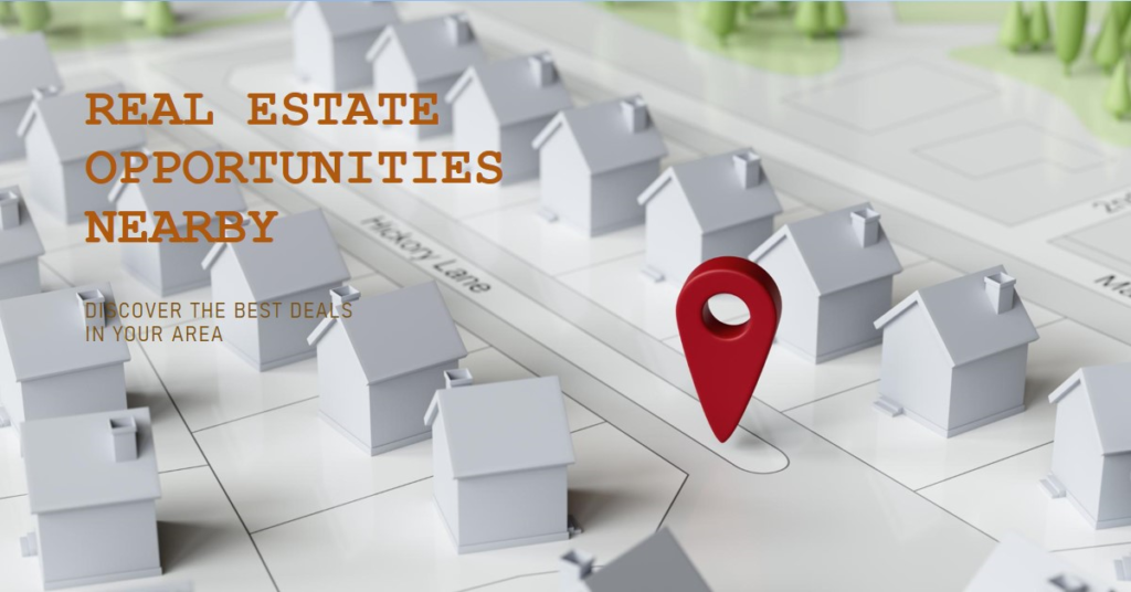 Real Estate Near Me: Finding Opportunities