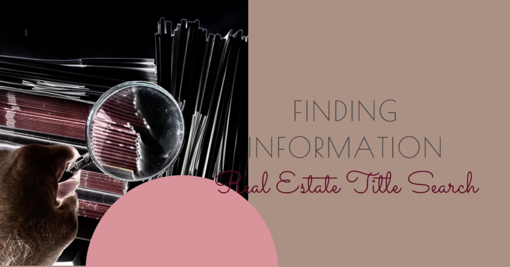 Real Estate Title Search: Finding Information